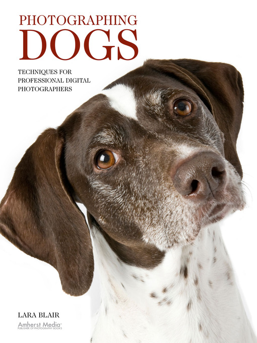 Title details for Photographing Dogs by Lara Blair - Available
